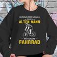 Unterschätze Niemals Einen Alten Mann Mit Einem Fahrrad Sweatshirt Gifts for Her