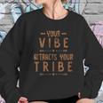 Your Vibe Attracts Your Tribe Bronze Foil Sweatshirt Gifts for Her