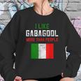 I Will Have The Gabagool Like Gabagool More Than People Sweatshirt Gifts for Her