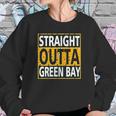 Xtreme Wisconsin Straight Outta Green Bay Sweatshirt Gifts for Her