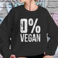 Zero Percent Vegan Funny Bbq Carnivore Meat Eater Sweatshirt Gifts for Her