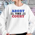 Abort The Supreme Court Sweatshirt Gifts for Her