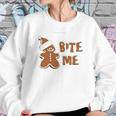 Bite Me Gingerbread Cute Sweatshirt Gifts for Her