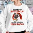 Buckle Up Buttercup Pug Dog Sweatshirt Gifts for Her