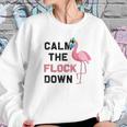 Calm The Flock Down Social Distancing Sweatshirt Gifts for Her