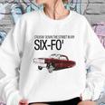 Cruisin Down The Street In My Six-Fo Lowrider Sweatshirt Gifts for Her