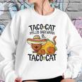 Cute Cat Tacocat Spelled Backwards Is Taco Cat Sweatshirt Gifts for Her