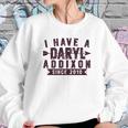 I Have A Daryl Dixon Addixon Since Since 2010 Sweatshirt Gifts for Her