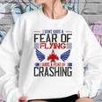 I Don’T Have A Fear Of Flying I Have A Fear Of Crashing Sweatshirt Gifts for Her