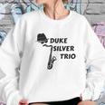 Duke Silver Trio Ron Saxophone Pawnee Jazz Music Sweatshirt Gifts for Her