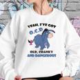 Eeyore Yeah Ive Got Old Cranky And Dangerous Shirt Sweatshirt Gifts for Her