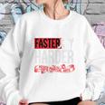 Faster Harder Mma Sweatshirt Gifts for Her