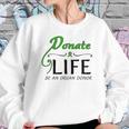 February 14 Donate Life Be An Organ Donor Sweatshirt Gifts for Her