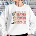 Frida Kahlo You Are Braver Than You Believe Sweatshirt Gifts for Her