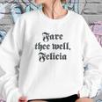 Funny Ren Faire Fare Thee Well Felicia Sweatshirt Gifts for Her