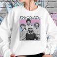 The Golden Girls Stay Golden Sweatshirt Gifts for Her