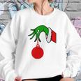 Grinch Arm Holding Ornament T-Shirt Sweatshirt Gifts for Her