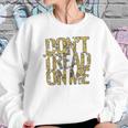 Grunt Style Tread On Me Sweatshirt Gifts for Her