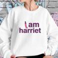 I Am Harriet Grace And Frankie Sweatshirt Gifts for Her