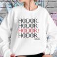 Hodor Hodor Sweatshirt Gifts for Her