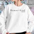 Humankind Awareness Political Human RightsSweatshirt Gifts for Her