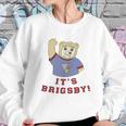 Its Brigsby Bear Sweatshirt Gifts for Her