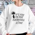 Its Fine Im Fine Everything Is Fine Special 2022 Gift Sweatshirt Gifts for Her