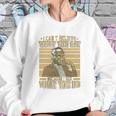 James Baldwin I Can’T Believe What You Say Because I See What You Do Sweatshirt Gifts for Her