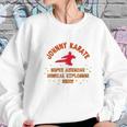 Johnny Karate Super Awesome Musical Explosion Sweatshirt Gifts for Her