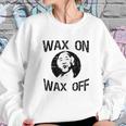 The Karate Kid Wax On Wax Off Sweatshirt Gifts for Her