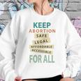 Keep Abortion Safe Legal Affordable Protect Roe Sweatshirt Gifts for Her