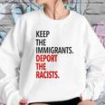 Keep The Immigrants Deport The Racists Sweatshirt Gifts for Her