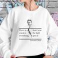 Leonard Cohen There Is A Crack In Everything Sweatshirt Gifts for Her