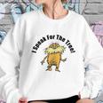 The Lorax I Speak For The Tree Sweatshirt Gifts for Her