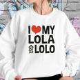 I Love My Lola And Lolo Sweatshirt Gifts for Her