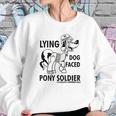 Lying Dog Faced Pony Soldier Sweatshirt Gifts for Her