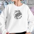 Mens Bacon Is Good For Me Meat Eater Funny Carnivore Gifts Sweatshirt Gifts for Her