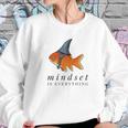 Mindset Motivational Quote Cute Goldfish Shark Sweatshirt Gifts for Her