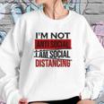 I Am Not Anti Social Youth I Am Social Distancing Sweatshirt Gifts for Her