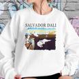 The Persistence Of Memory By Dali Sweatshirt Gifts for Her