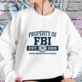 Property Of Fbi Sweatshirt Gifts for Her