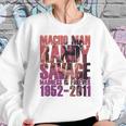 Randy Macho Man Savage Madness Is Forever Sweatshirt Gifts for Her