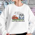 The Rusty Vw Dont Be A Bus Hole Sweatshirt Gifts for Her