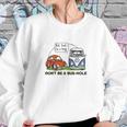 The Rusty Vw Dont Be A Bushole Vw Sweatshirt Gifts for Her