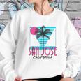 San Jose California Retro Ca Cool Sweatshirt Gifts for Her