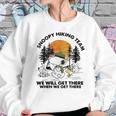 Snoopy Hiking Team We Will Get There When We Get There T-Shirt Sweatshirt Gifts for Her