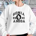 Sonia Es Mi Amiga Sotomayor Gift Supreme Court Justice Meme Sweatshirt Gifts for Her