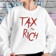 Tax The Rich Back Side Sweatshirt Gifts for Her