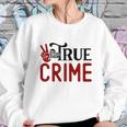 True Crime Gifts For True Crime Fan Crime Junkie Sweatshirt Gifts for Her