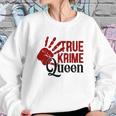 True Crime Queen True Crime Junkie Criminal Minds Sweatshirt Gifts for Her